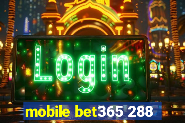 mobile bet365 288